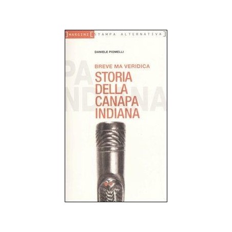 Breve pero historia verídica del cáñamo indio - Daniele Piomelli