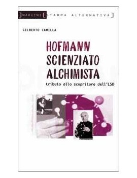 Científico alquimista Hofmann. Homenaje al Descubridor de LSD - Gilberto Camilla