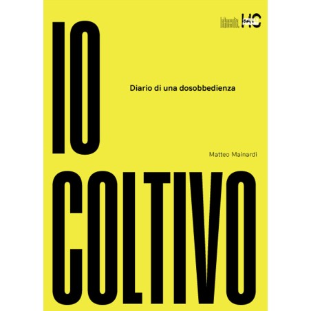 I cultivate.Diary of A Disobedience - Matteo Mainardi