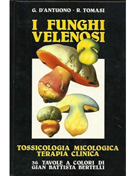 Los salones Velenous. Toxicología, Micología y Terapia Clínica - Giuseppe D'Antuono, Renato Tomasi