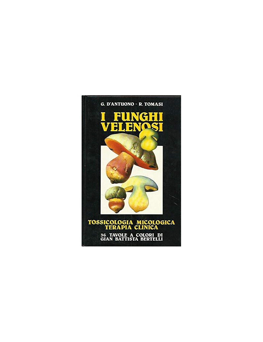 Los salones Velenous. Toxicología, Micología y Terapia Clínica - Giuseppe D'Antuono, Renato Tomasi