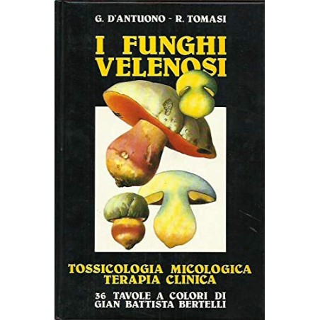 Los salones Velenous. Toxicología, Micología y Terapia Clínica - Giuseppe D'Antuono, Renato Tomasi