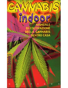 Cannabis Indoor - Anbauanleitung Cannabis Inside the House - Autoren Vari