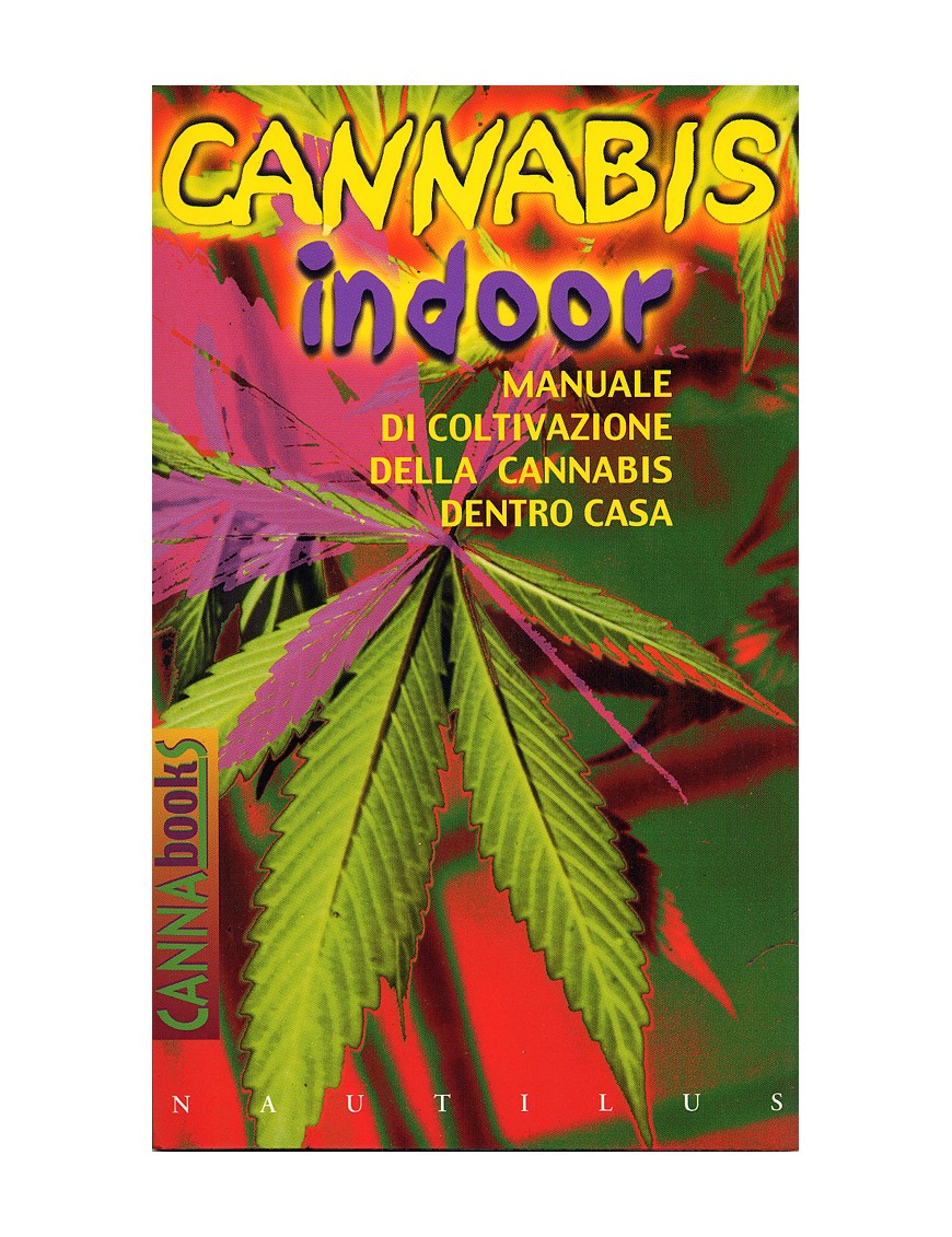 Cannabis Indoor - Anbauanleitung Cannabis Inside the House - Autoren Vari