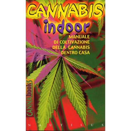 Cannabis Indoor - Anbauanleitung Cannabis Inside the House - Autoren Vari