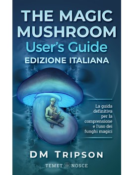 The Magic Mushroom Anleitung Italienische Edition - DM Tripson