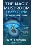 The Magic Mushroom Anleitung Italienische Edition - DM Tripson