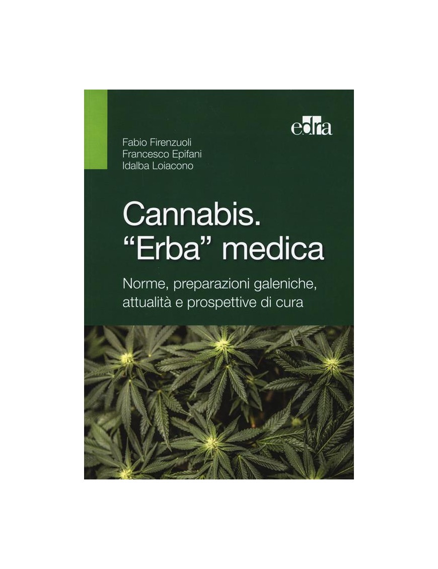 Cannabi. "Erba" Medizin. - Fabio Firenzuoli, Francesco Epifani, Idalba Loiacono