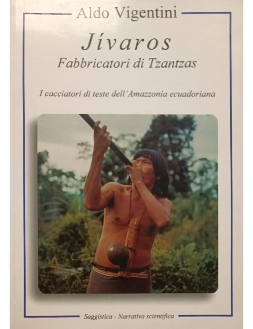 Jivaros - Tzantzas Fabricantes - Aldo Vigentini